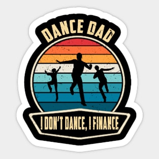 Dance Dad I Don't Dance I Finance Funny Father's Day Sticker